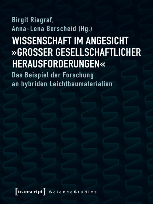 Title details for Wissenschaft im Angesicht »großer gesellschaftlicher Herausforderungen« by Birgitt Riegraf - Wait list